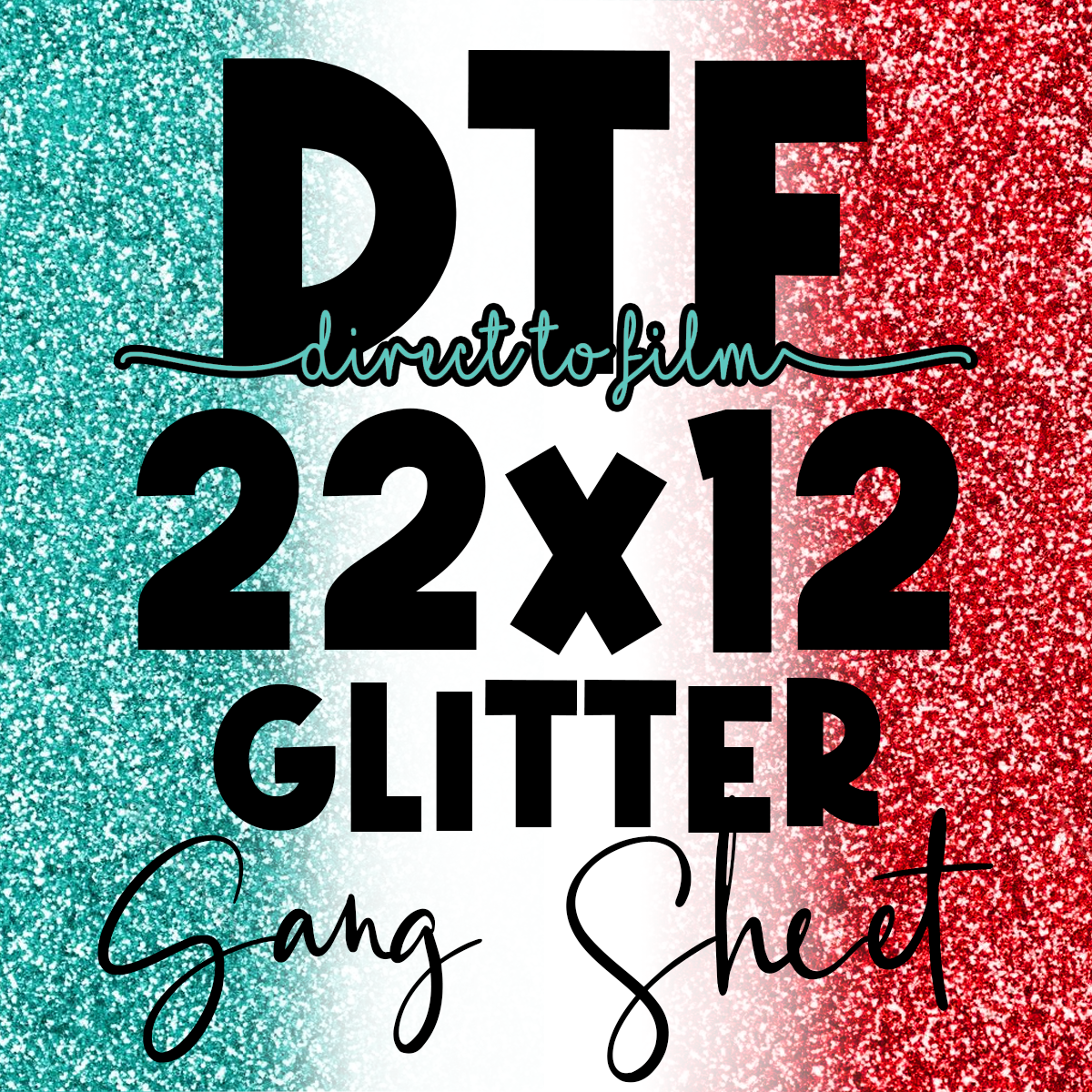 DTF Glitter Gang Sheet 22"x12"