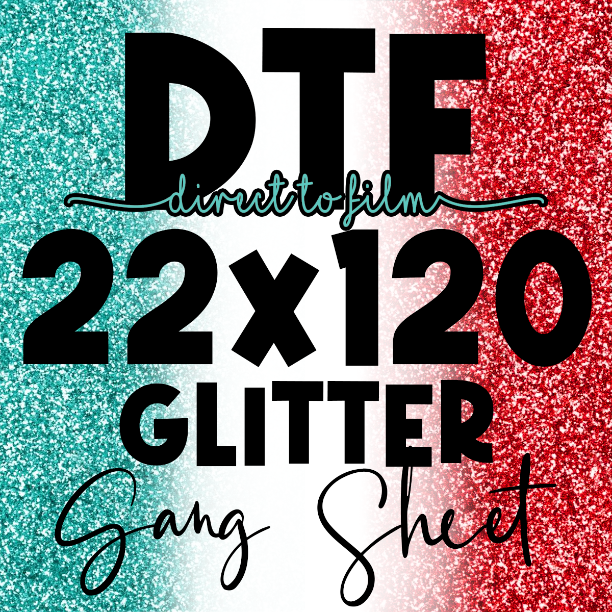 DTF Glitter Gang Sheet 22"x120"
