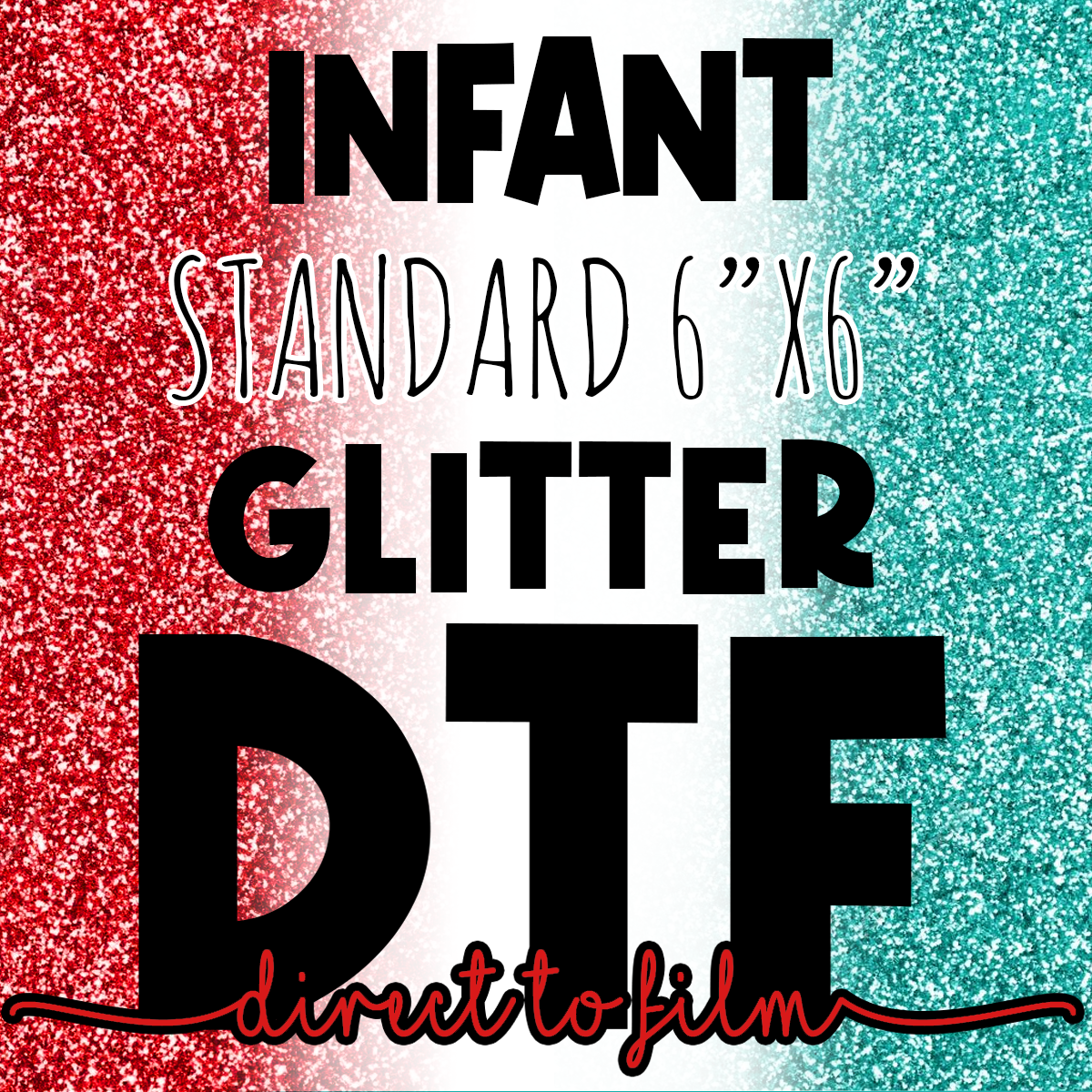 DTF Glitter Infant Transfer 6"x6"