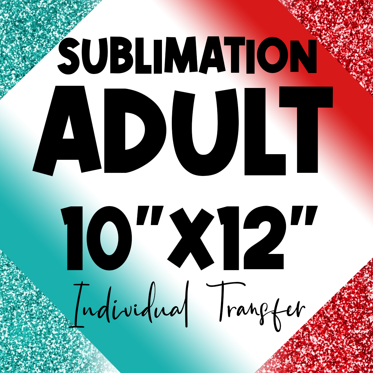 Sublimation Adult Individual Transfer 10"x12"
